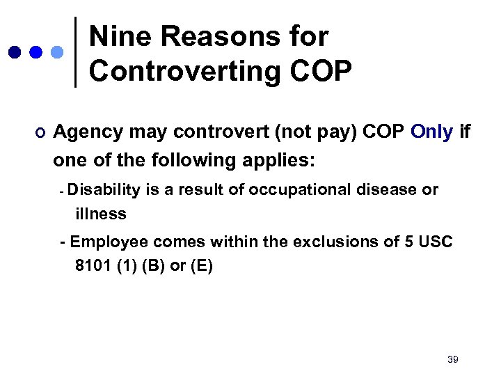 Nine Reasons for Controverting COP ¢ Agency may controvert (not pay) COP Only if