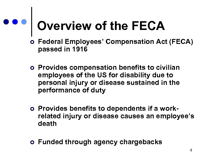 Overview of the FECA ¢ Federal Employees’ Compensation Act (FECA) passed in 1916 ¢