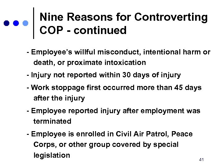 Nine Reasons for Controverting COP - continued - Employee’s willful misconduct, intentional harm or