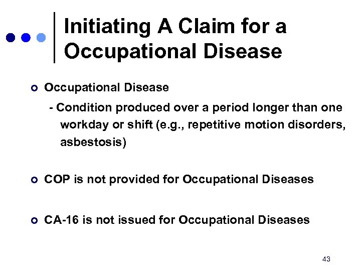 Initiating A Claim for a Occupational Disease ¢ Occupational Disease - Condition produced over