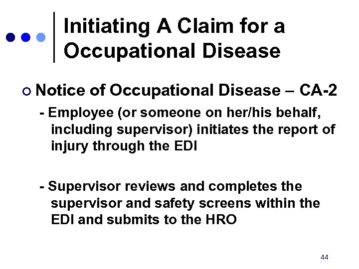 Initiating A Claim for a Occupational Disease ¢ Notice of Occupational Disease – CA-2