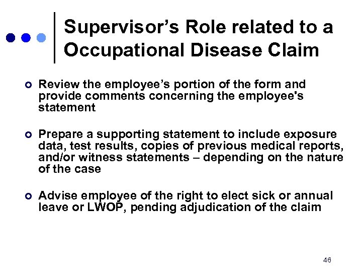 Supervisor’s Role related to a Occupational Disease Claim ¢ Review the employee’s portion of