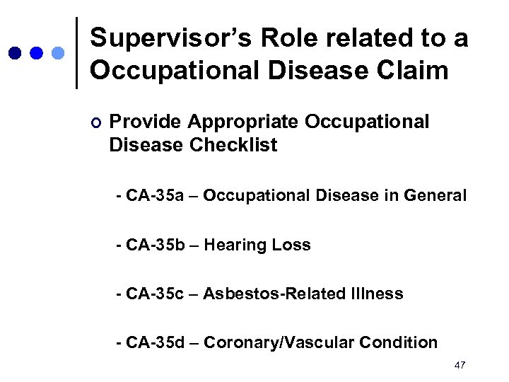 Supervisor’s Role related to a Occupational Disease Claim ¢ Provide Appropriate Occupational Disease Checklist