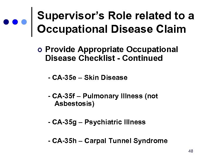 Supervisor’s Role related to a Occupational Disease Claim ¢ Provide Appropriate Occupational Disease Checklist