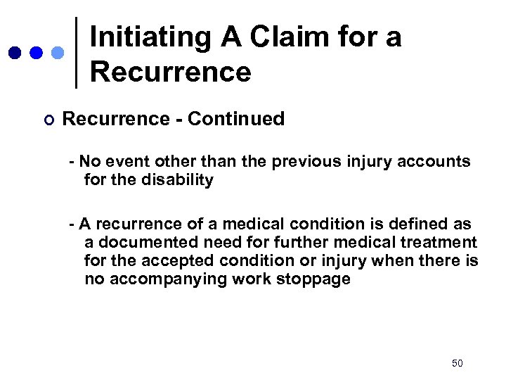 Initiating A Claim for a Recurrence ¢ Recurrence - Continued - No event other