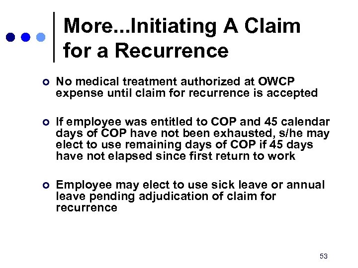 More. . . Initiating A Claim for a Recurrence ¢ No medical treatment authorized