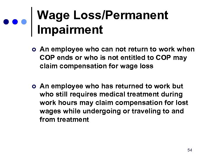 Wage Loss/Permanent Impairment ¢ An employee who can not return to work when COP