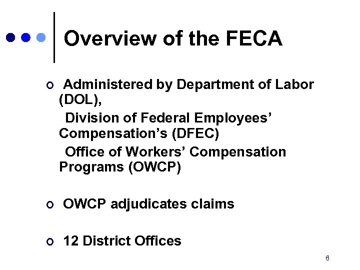 Overview of the FECA ¢ Administered by Department of Labor (DOL), Division of Federal