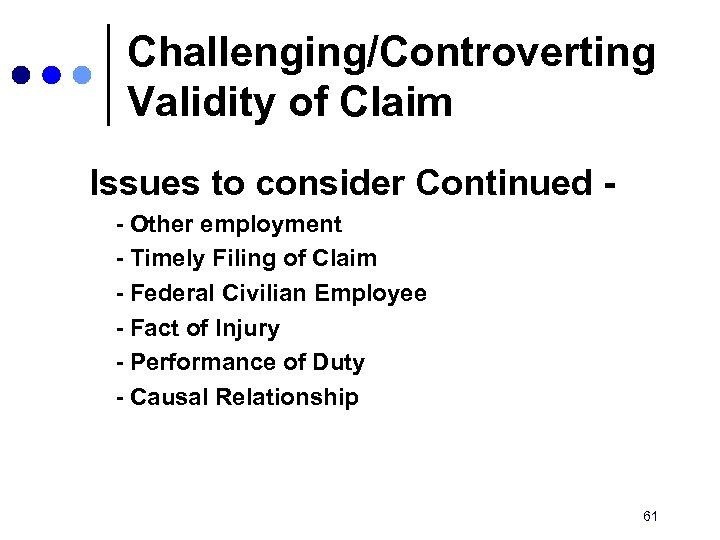 Challenging/Controverting Validity of Claim Issues to consider Continued - Other employment - Timely Filing