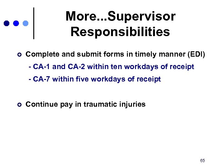 More. . . Supervisor Responsibilities ¢ Complete and submit forms in timely manner (EDI)