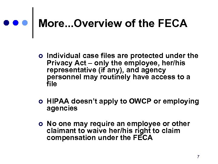 More. . . Overview of the FECA ¢ Individual case files are protected under