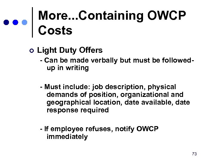More. . . Containing OWCP Costs ¢ Light Duty Offers - Can be made