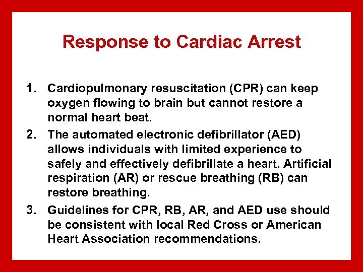 Response to Cardiac Arrest 1. Cardiopulmonary resuscitation (CPR) can keep oxygen flowing to brain