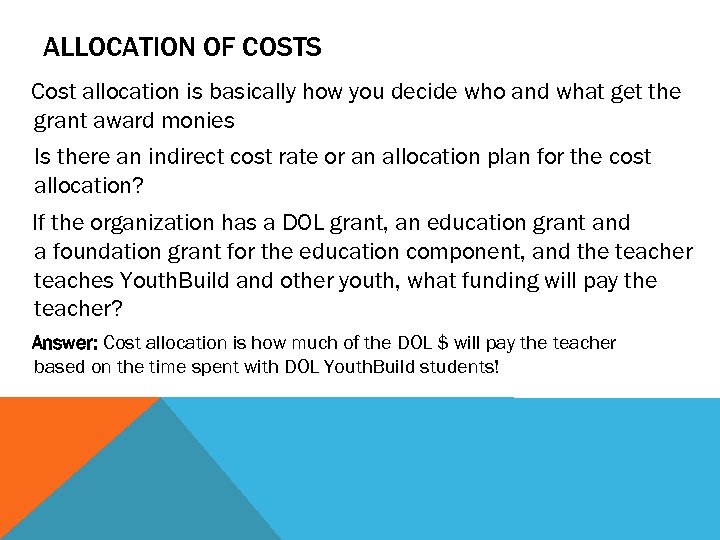 ALLOCATION OF COSTS Cost allocation is basically how you decide who and what get