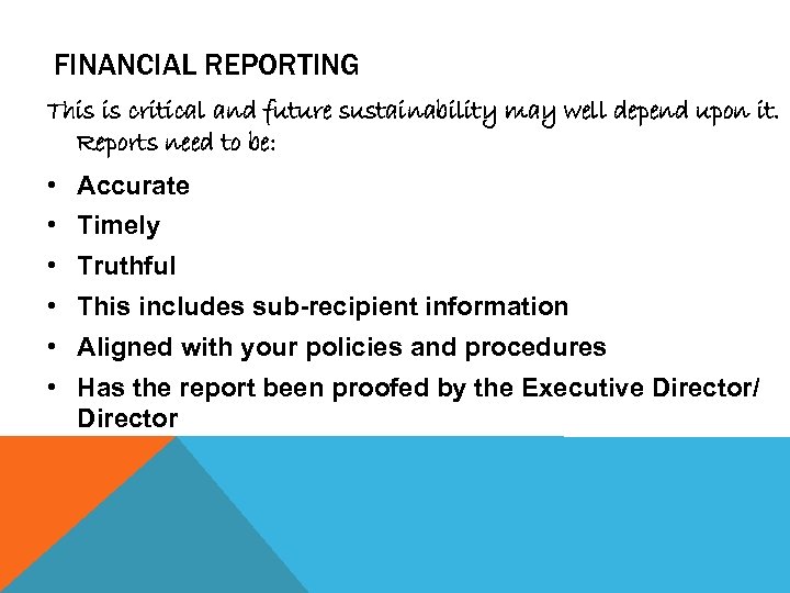 FINANCIAL REPORTING This is critical and future sustainability may well depend upon it. Reports