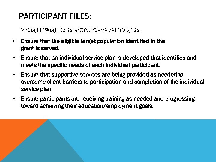 PARTICIPANT FILES: YOUTHBUILD DIRECTORS SHOULD: • Ensure that the eligible target population identified in