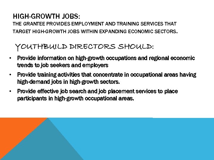 HIGH-GROWTH JOBS: THE GRANTEE PROVIDES EMPLOYMENT AND TRAINING SERVICES THAT TARGET HIGH-GROWTH JOBS WITHIN
