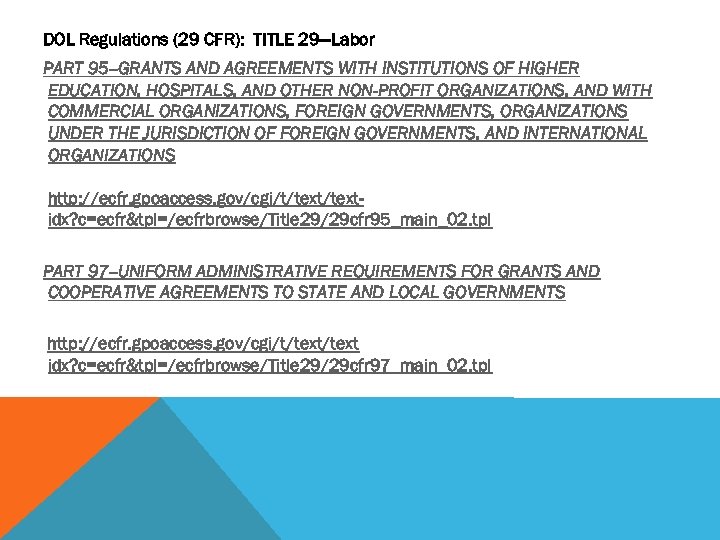 DOL Regulations (29 CFR): TITLE 29—Labor PART 95 --GRANTS AND AGREEMENTS WITH INSTITUTIONS OF