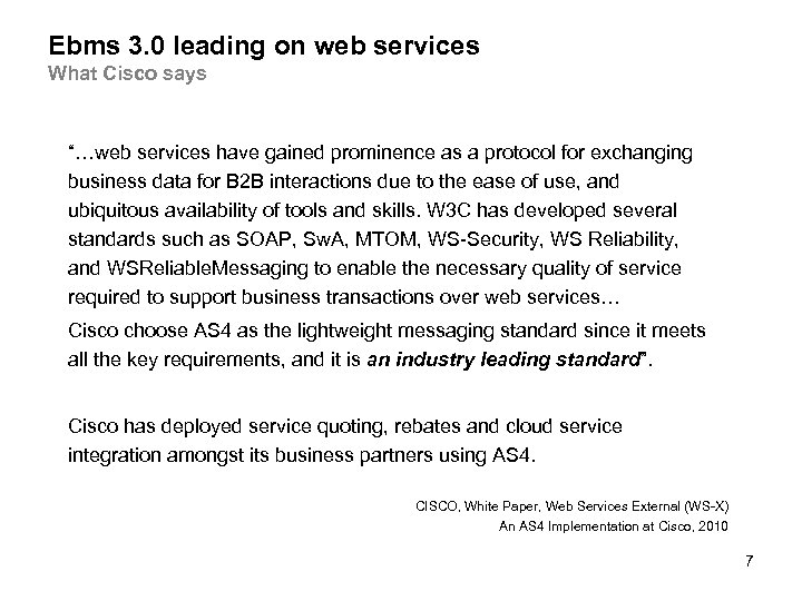 Ebms 3. 0 leading on web services What Cisco says “…web services have gained