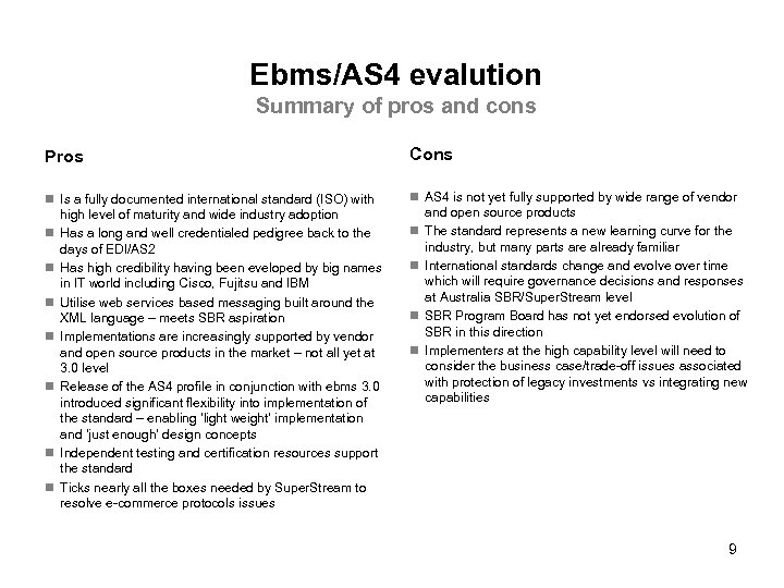 Ebms/AS 4 evalution Summary of pros and cons Pros Cons n Is a fully