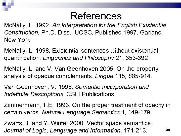 References Mc. Nally, L. 1992. An Interpretation for the English Existential Construction. Ph. D.