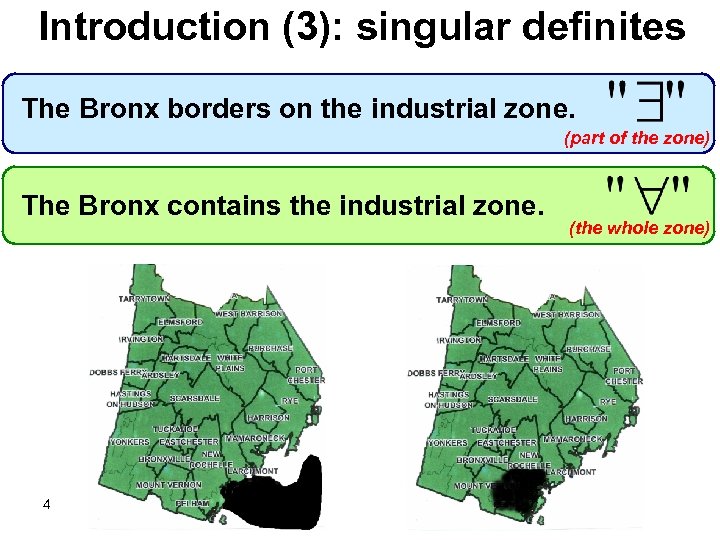 Introduction (3): singular definites The Bronx borders on the industrial zone. (part of the