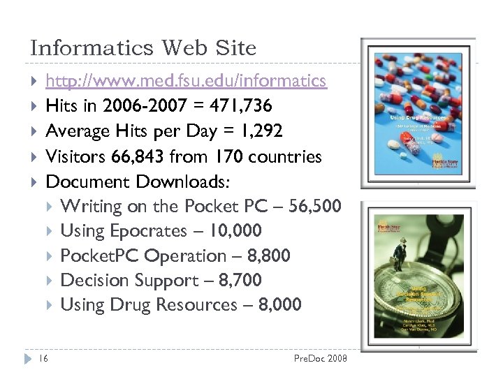 Informatics Web Site http: //www. med. fsu. edu/informatics Hits in 2006 -2007 = 471,