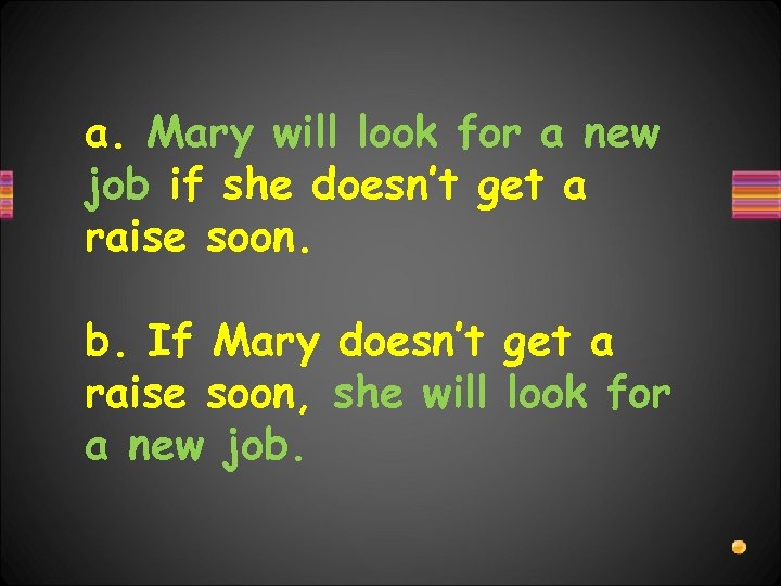 a. Mary will look for a new job if she doesn’t get a raise