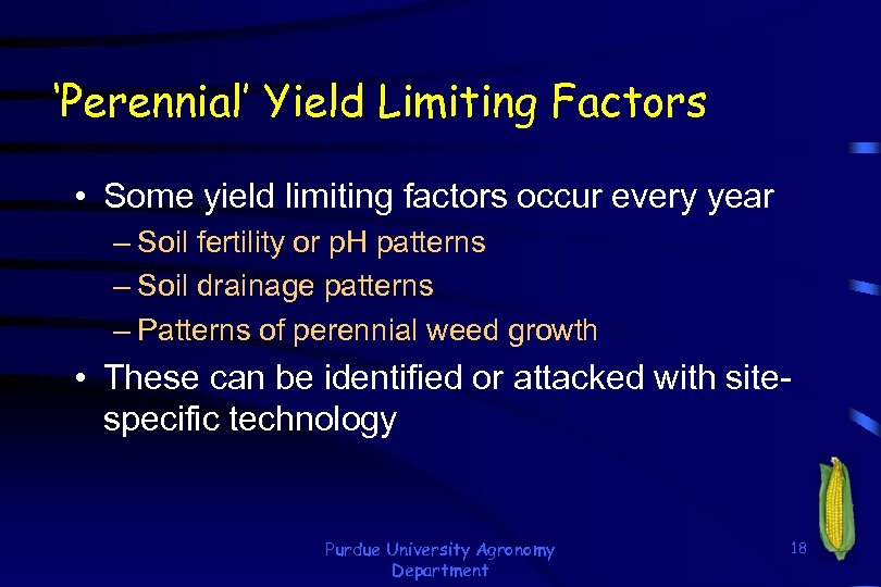 ‘Perennial’ Yield Limiting Factors • Some yield limiting factors occur every year – Soil