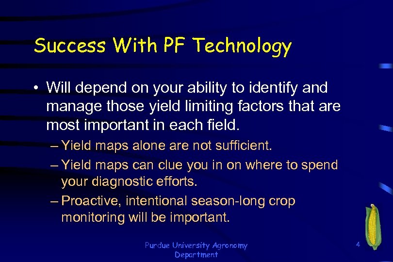 Success With PF Technology • Will depend on your ability to identify and manage