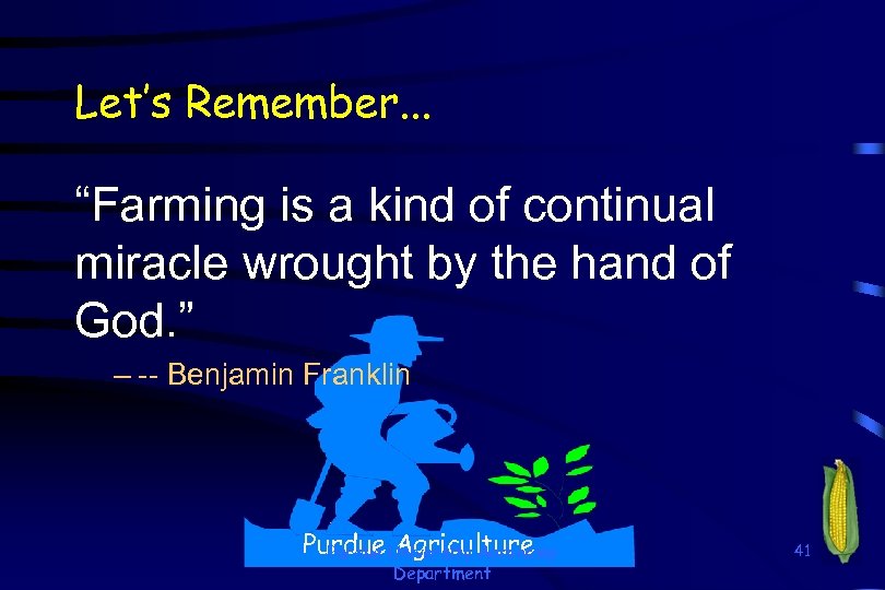 Let’s Remember. . . “Farming is a kind of continual miracle wrought by the