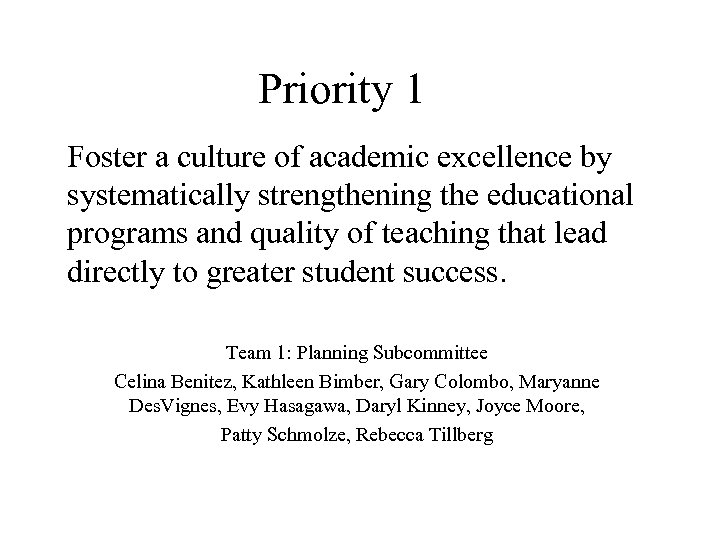 Priority 1 Foster a culture of academic excellence by systematically strengthening the educational programs