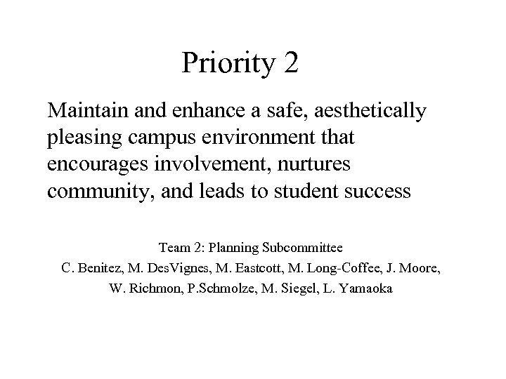 Priority 2 Maintain and enhance a safe, aesthetically pleasing campus environment that encourages involvement,