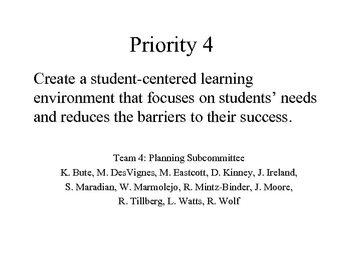 Priority 4 Create a student-centered learning environment that focuses on students’ needs and reduces