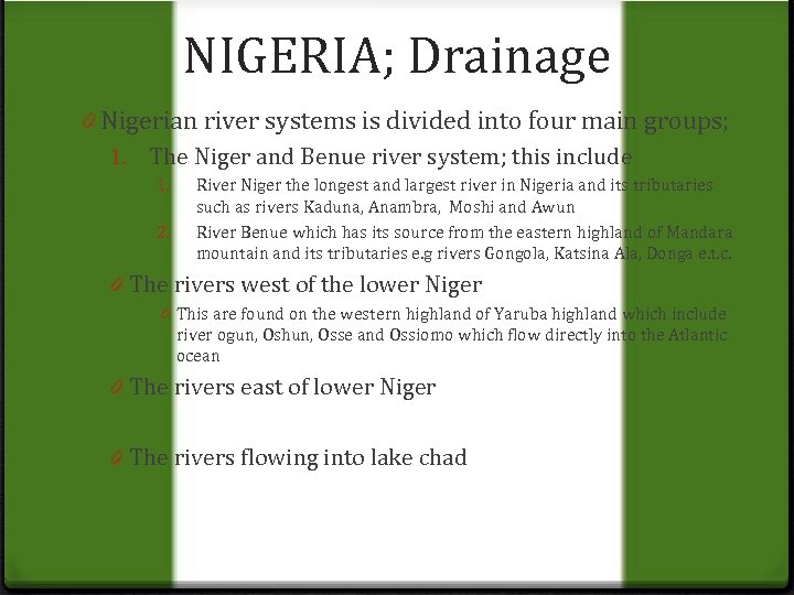 NIGERIA; Drainage 0 Nigerian river systems is divided into four main groups; 1. The