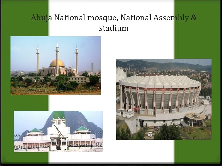 Abuja National mosque, National Assembly & stadium 