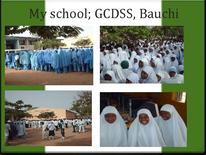 My school; GCDSS, Bauchi 