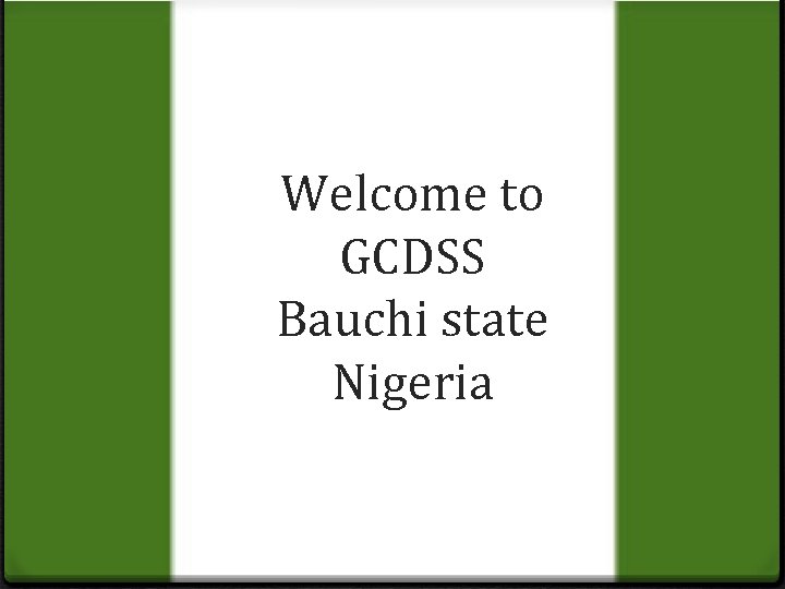 Welcome to GCDSS Bauchi state Nigeria 