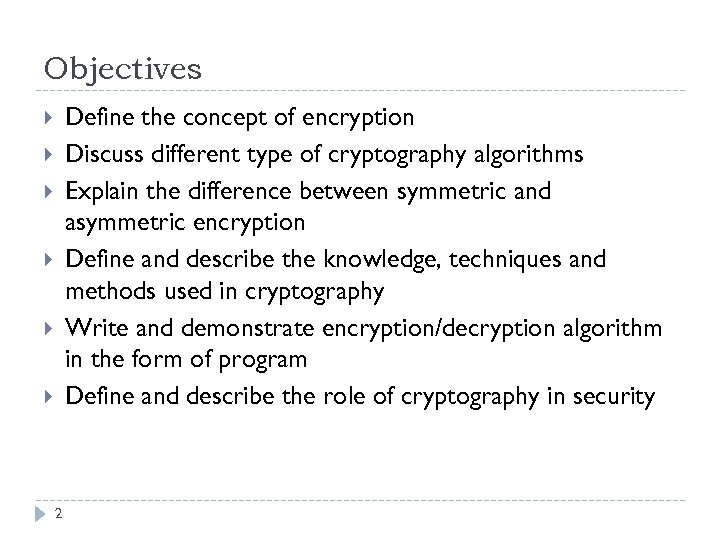 CHAPTER 2 Elementary Cryptography 1 Objectives Define