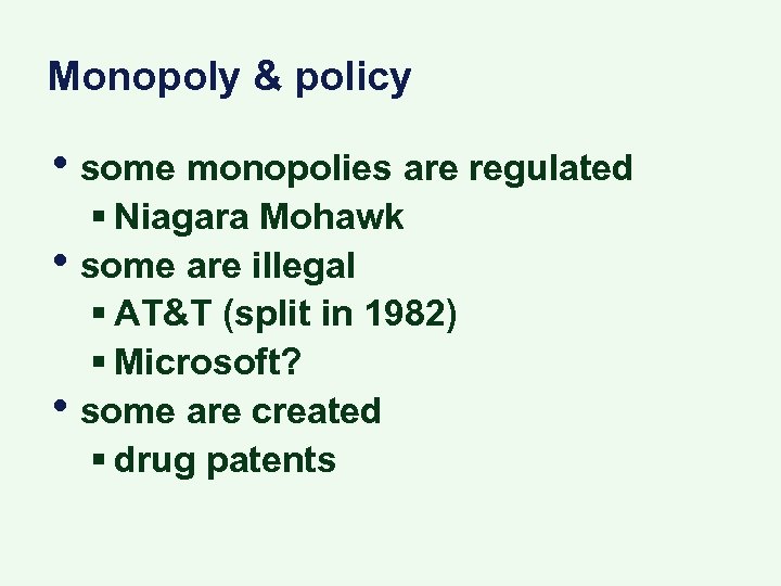 Monopoly & policy • some monopolies are regulated • • § Niagara Mohawk some