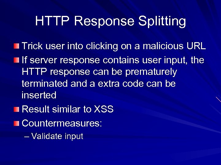 HTTP Response Splitting Trick user into clicking on a malicious URL If server response