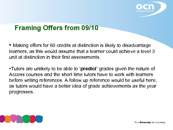 Framing Offers from 09/10 • Making offers for 60 credits at distinction is likely