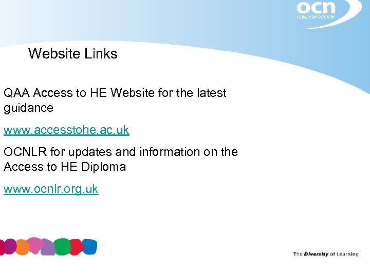 Website Links QAA Access to HE Website for the latest guidance www. accesstohe. ac.