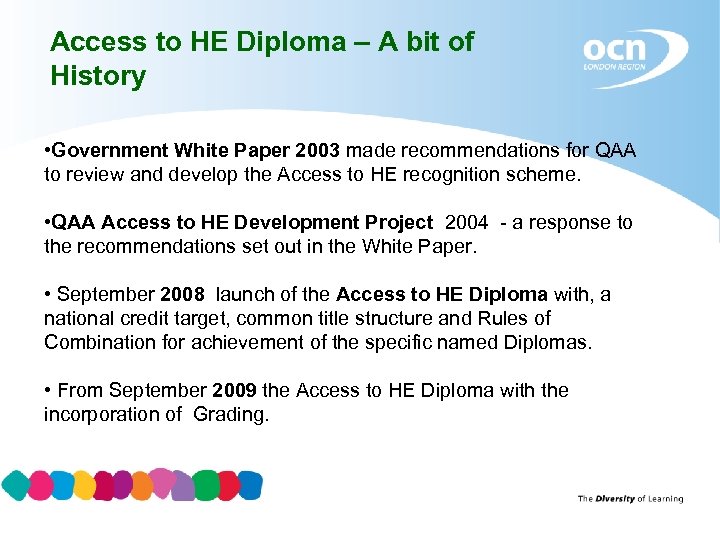 Access to HE Diploma – A bit of History • Government White Paper 2003