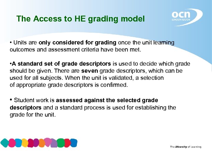 The Access to HE grading model • Units are only considered for grading once