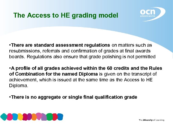 The Access to HE grading model • There are standard assessment regulations on matters