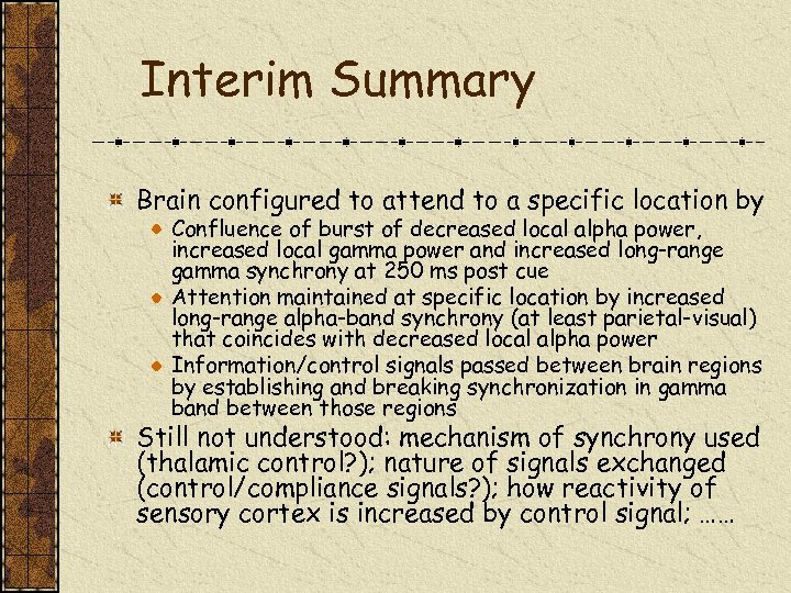 Interim Summary Brain configured to attend to a specific location by Confluence of burst