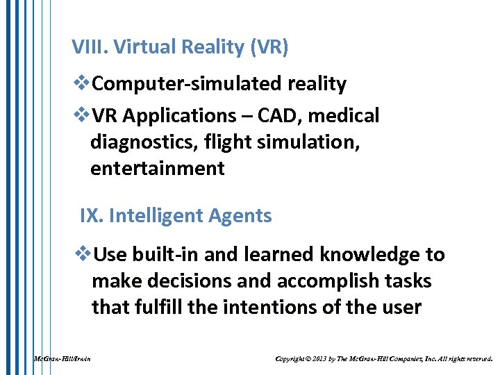 VIII. Virtual Reality (VR) v. Computer-simulated reality v. VR Applications – CAD, medical diagnostics,