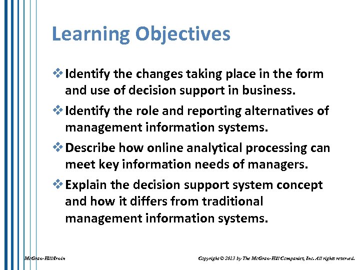 Learning Objectives v Identify the changes taking place in the form and use of