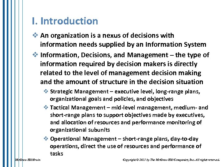 I. Introduction v An organization is a nexus of decisions with information needs supplied